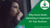 10 Reasons Why Social Media Marketing Is Important For Your Business