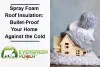 Spray Foam Roof Insulation: Bullet-Proof Your Home| Evergreen Power UK