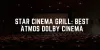 Star Cinema Grill: Best Atmos Dolby Cinema