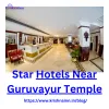 Star Hotels Near Guruvayur Temple