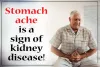 Stomach Ache is a Sign of Kidney Disease