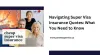 Navigating Super Visa Insurance Quotes: What You Need to Know