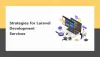 Strategies for Laravel Development Services