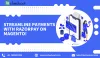 Streamline payments with Razorpay on Magento!