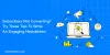 Subscribers Not Converting? Try These Tips To Write An Engaging Newsletters - Emaillions Blog