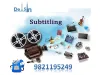 Subtitling Translation Services Provider Company in Delhi - 9999933921