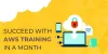 AWS Certification: Succeed With Aws Training in A Month 