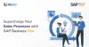How to Supercharge Your Sales Processes with SAP Business One - VC ERP Consulting Maximize Sales efficiency with SAP Business One