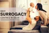 Best Surrogacy Centre in Delhi | It's Cost, Clinics &amp; Centres in NCR India