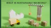 What is Sustainable Sourcing?