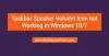 Taskbar Speaker Volume Icon Not Working in Windows 10/7
