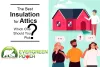 A Complete Guide 2021 How to Insulate Your Attic Spray Foam 
