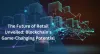 The Future of Retail Unveiled: Blockchain’s Game-Changing Potential