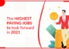 The Highest Paying Jobs To Look Forward In 2021