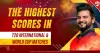 The Highest Scores in T20 International and World Cup Matches