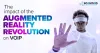 The impact of the Augmented Reality Revolution on VoIP