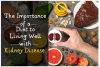 The Importance of a Diet to Living Well With Kidney Disease