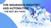 The Insurance Industry and Automation - the next big thing!