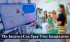 The Internet Can Spur Your Imagination - Idea vs Tips