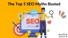 The Top 5 SEO Myths Busted