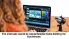 The Ultimate Guide To Social Media Video Editing For Businesses | FREEYORK