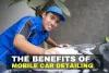 Why Mobile Car Detailing is the Most Sought After Option Today
