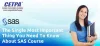 The Single Most Important Thing You Need To Know About SAS Online Course