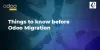  	Things to know before Odoo Migration  
