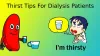 Thirst Tips for Dialysis Patients
