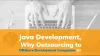 Java Development Outsourcing