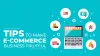 Tips To Make E-Commerce Business Fruitful