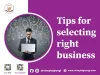 Tips for selecting right business