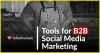 What are the must-have tools for B2B social media marketing? - FullerFunnels UK