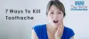 Remedies To Get Rid of Toothache