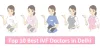 Top 10 Best IVF Doctors in Delhi 2021 With High Success Rate
