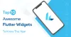 Top 10 Flutter Widgets Are Best To Use For App Development