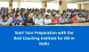 Start Your Preparation with the Best Coaching Institute for IAS in Delhi | Read Write News