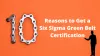 Top 10 Reasons to Get a Six Sigma Green Belt Certification