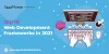 Top 10 Web Development Frameworks in 2021