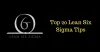Top 20 Tips for A Wonderful Lean Six Sigma Experience