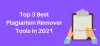 Top 3 Best Plagiarism Remover Tools in 2021 - MarketGit