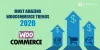Top 3 Most Amazing WooCommerce Trends for 2020 - 9eCommerce