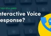 Why You Should Not Go To Top 3 Things To Look For In An Ivr Payments Partner