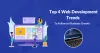 Top 4 Web Development Trends For Business Growth