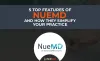 Top 5 Features of NueMD EMR and How They Simplify Your Practice