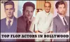 Top 15 Flop Actors in Bollywood|Unsuccessful Actors in Bollywood|FreshBoxOffice