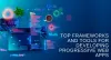 Top Frameworks and Tools for Developing Progressive Web Apps: An Overview and Comparison