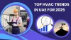 Top HVAC Trends in UAE for 2025