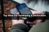 Geolocation App | Top Ideas For Developing A Geolocation App