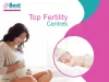 Top Tips to Find The Best IVF Centers